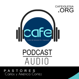 Podcast CAFE Iglesia
